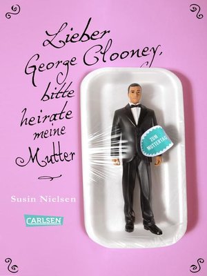 cover image of Lieber George Clooney, bitte heirate meine Mutter